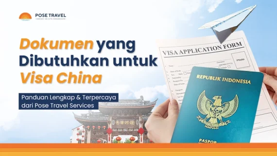 7 Dokumen Yang dibutuhkan untuk Visa China