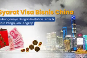 Syarat Visa Bisnis China: Undangan & Cara Pengajuan Lengkap