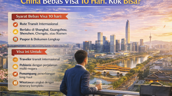 China Bebas Visa 10 Hari: Apa Saja Syaratnya